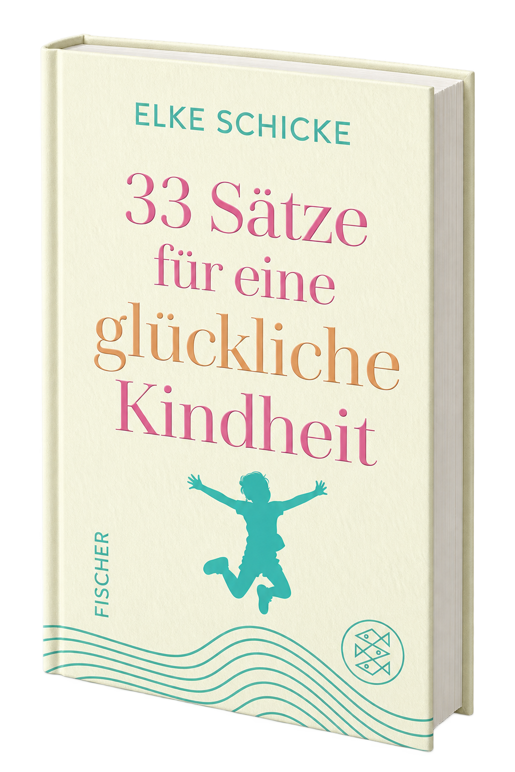 3D-Ansicht des Buchs: 33 Sätze für eine glückliche Kindheit von Elke Schicke